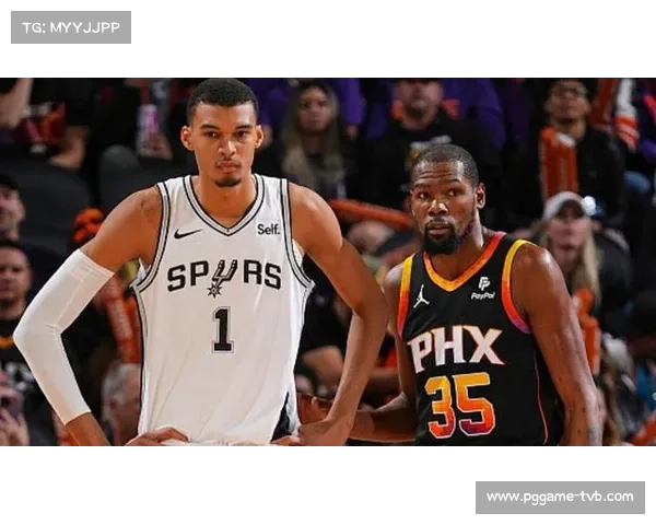 文班亚马与杜兰特对位成焦点，两代天赋型长人直接对话